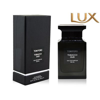 (LUX) Tom Ford Tobacco Oud EDP 100мл