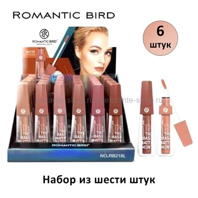 Набор блесков для губ Romantic Bird The Base Matte RB218L 6 штук (106)