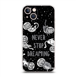 Силиконовый чехол Never stop dreaming на iPhone 13