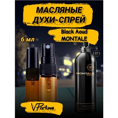 Масляные духи-спрей Montale Black Aoud (6 мл)